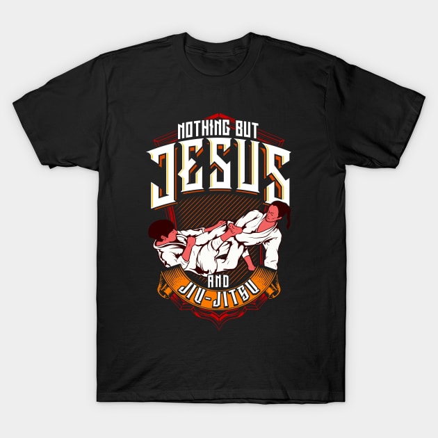 Cute Nothing But Jesus And Jiu Jitsu BJJ Jiu-Jitsu T-Shirt by theperfectpresents